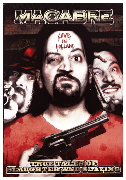 Macabre: Live in Holland 2005 - True Tales Of Slaughter & Slaying (2005) Macabre: Live in Holland 2005 - True Tales Of Slaughter & Slaying (2005)