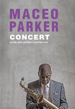 Maceo Parker - Bielska Zadymka Jazzowa 2016 (2016) Maceo Parker - Bielska Zadymka Jazzowa 2016 (2016)
