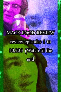 MACK FOOD REVIEW review episodes 1 to 10,233 (Watch til the end (2024) MACK FOOD REVIEW review episodes 1 to 10,233 (Watch til the end (2024)