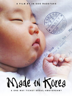Made in Korea: A One Way Ticket Seoul-Amsterdam? (2007) Made in Korea: A One Way Ticket Seoul-Amsterdam? (2007)