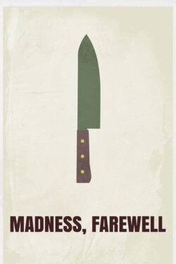Madness, Farewell (2018) Madness, Farewell (2018)