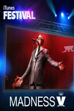 Madness- Live at iTunes Festival (2012) Madness- Live at iTunes Festival (2012)
