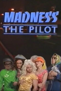 Madness the Pilot (1984) Madness the Pilot (1984)