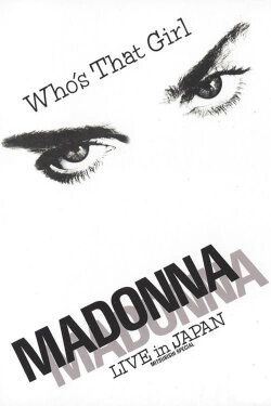 Madonna: Who's That Girl - Live in Japan (1987) Madonna: Who's That Girl - Live in Japan (1987)