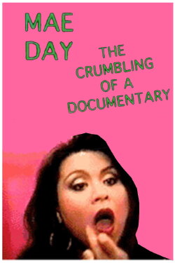 Mae Day: The Crumbling of a Documentary (1992) Mae Day: The Crumbling of a Documentary (1992)