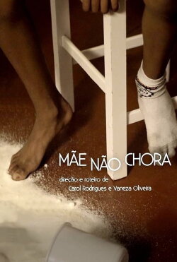 Mãe não chora (2019) Mãe não chora (2019)