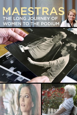Maestras: The Long Journey of Women to the Podium (2017) Maestras: The Long Journey of Women to the Podium (2017)