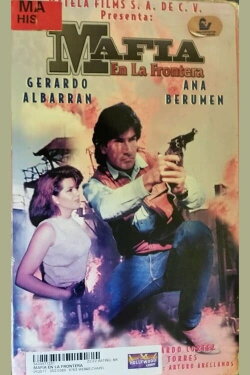 Mafia en la Frontera (1998) Mafia en la Frontera (1998)