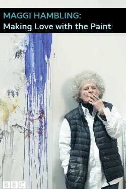 Maggi Hambling: Making Love with the Paint (2020) Maggi Hambling: Making Love with the Paint (2020)
