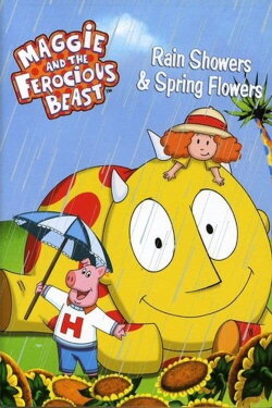 Maggie And The Ferocious Beast - Rain Showers and Spring Flowers (2008)