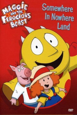 Maggie and the Ferocious Beast - Somewhere in Nowhere Land (2007) Maggie and the Ferocious Beast - Somewhere in Nowhere Land (2007)