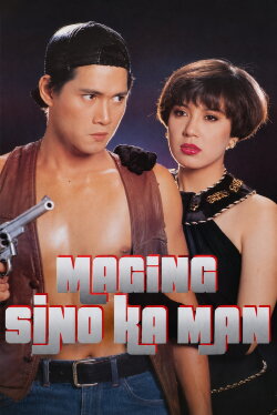 Maging Sino Ka Man (1991) Maging Sino Ka Man (1991)
