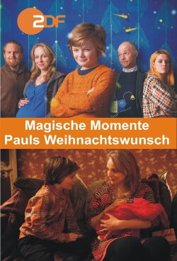 Magische Momente - Pauls Weihnachtswunsch (2018) Magische Momente - Pauls Weihnachtswunsch (2018)