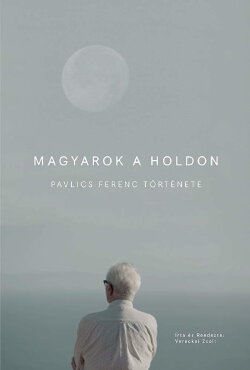 Magyarok a Holdon (2017) Magyarok a Holdon (2017)