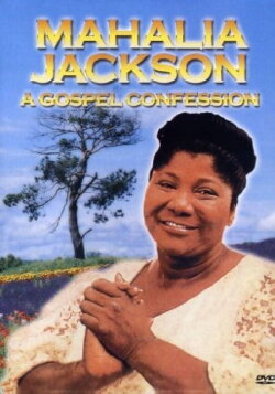Mahalia Jackson - A Gospel Confession (2005) Mahalia Jackson - A Gospel Confession (2005)