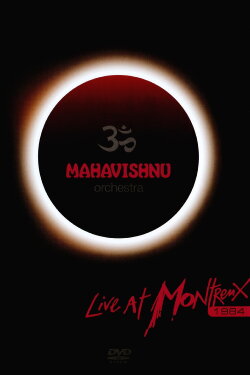 Mahavishnu Orchestra - Live at Montreux 1984 (2007) Mahavishnu Orchestra - Live at Montreux 1984 (2007)