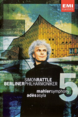 Mahler Symphony No. 5 & Ades Asyla (2003) Mahler Symphony No. 5 & Ades Asyla (2003)