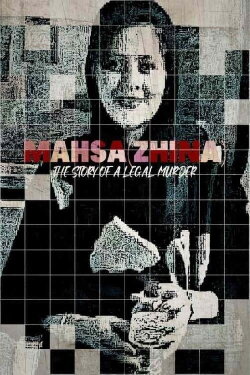 Mahsa (Zhina), the Story of a Legal Murder (2023) Mahsa (Zhina), the Story of a Legal Murder (2023)