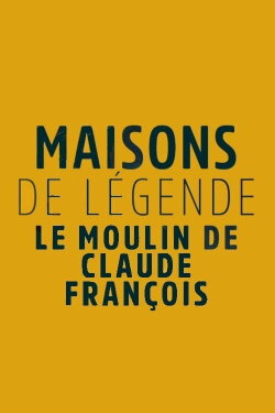 Maisons et hôtels de légende - Moulin de Dannemois, le jardin secret de Claude François (2023) Maisons et hôtels de légende - Moulin de Dannemois, le jardin secret de Claude François (2023)