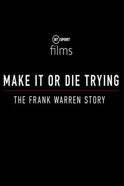 Make It or Die Trying: The Frank Warren Story (2021) Make It or Die Trying: The Frank Warren Story (2021)