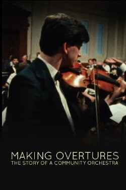 Making Overtures: The Story of a Community Orchestra (1984) Making Overtures: The Story of a Community Orchestra (1984)