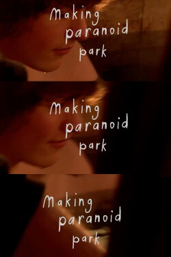 Making Paranoid Park (2008) Making Paranoid Park (2008)