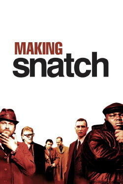 Making 'Snatch' (2001) Making 'Snatch' (2001)
