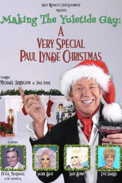 Making the Yuletide Gay: A Very Special Paul Lynde Christmas (2022) Making the Yuletide Gay: A Very Special Paul Lynde Christmas (2022)