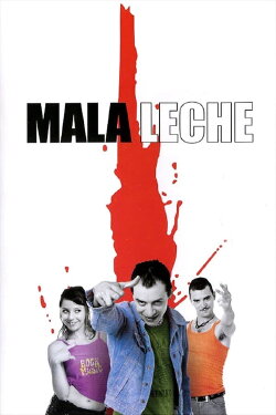 Mala leche (2004) Mala leche (2004)