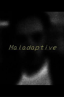 Maladaptive (2024)