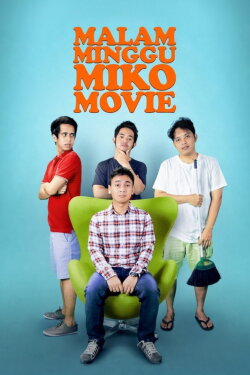 Malam Minggu Miko Movie (2014) Malam Minggu Miko Movie (2014)