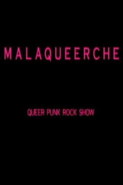 Malaqueerche: Queer Punk Rock Show (2004) Malaqueerche: Queer Punk Rock Show (2004)