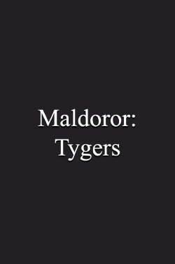 Maldoror: Tygers (1998)