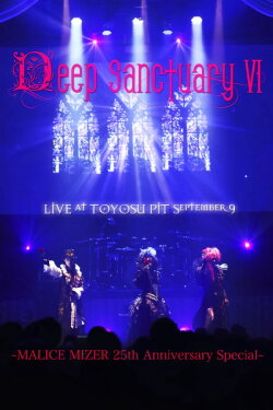 MALICE MIZER: Deep Sanctuary VI (2019) MALICE MIZER: Deep Sanctuary VI (2019)