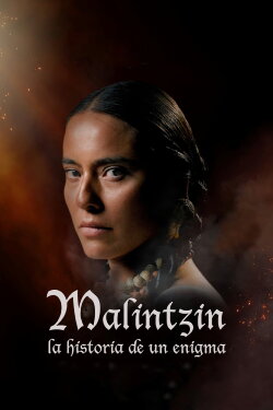 Malintzin, the Story of an Enigma (2019) Malintzin, the Story of an Enigma (2019)
