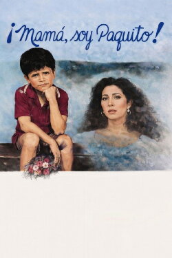¡Mamá, soy Paquito! (1984) ¡Mamá, soy Paquito! (1984)