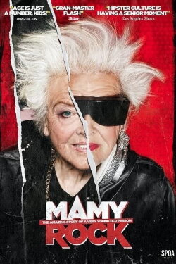 Mamy Rock: The Amazing Story of a Very Young Old Person (2017) Mamy Rock: The Amazing Story of a Very Young Old Person (2017)