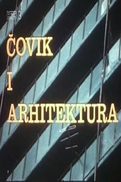 Man and Architecture (1977) Man and Architecture (1977)