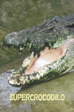 Man-Eating Super Croc (2012) Man-Eating Super Croc (2012)
