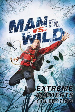 Man vs Wild - Extreme Moments Collection (2011)