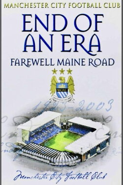 Manchester City - End Of An Era (2002) Manchester City - End Of An Era (2002)