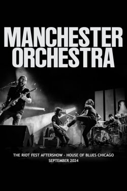 Manchester Orchestra: Riot Fest Aftershow (2024) Manchester Orchestra: Riot Fest Aftershow (2024)