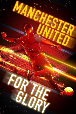 Manchester United: For the Glory (2020) Manchester United: For the Glory (2020)