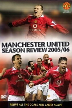 Manchester United Season Review 2005-2006 (2006) Manchester United Season Review 2005-2006 (2006)