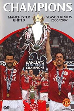 Manchester United Season Review 2006-2007 (2007) Manchester United Season Review 2006-2007 (2007)