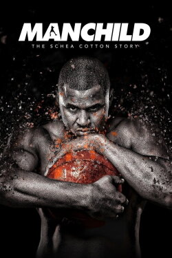 Manchild: The Schea Cotton Story (2016) Manchild: The Schea Cotton Story (2016)