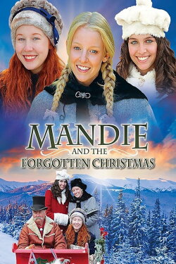 Mandie and the Forgotten Christmas (2011) Mandie and the Forgotten Christmas (2011)