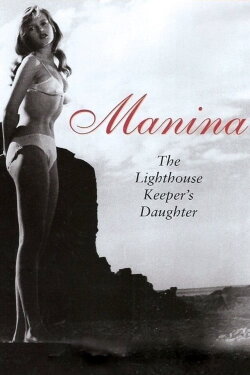 Manina, the Lighthouse-Keeper's Daughter (1952) Manina, the Lighthouse-Keeper's Daughter (1952)