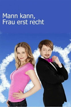 Mann kann, Frau erst recht (2012) Mann kann, Frau erst recht (2012)