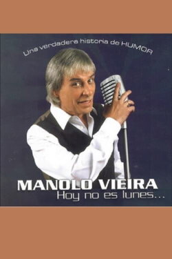 Manolo Vieira. Hoy no es Lunes (2003)